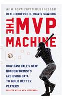 MVP Machine: How Baseball's New Nonconformists Are Using Data to Build Better Players