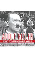 Adolf Hitler - What Started World War 2 - Biography 6th Grade Children's Biography Books