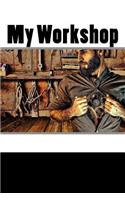My Workshop (Journal / Notebook)