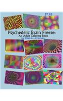 Psychedelic Brain Freeze, An Adult Coloring Book