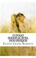 O Fogo Inexplicavel DOS Desejos