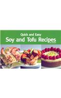 Quick and Easy Soy and Tofu Recipes