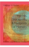 Imprints, Voiceprints, and Footprints of Memory: Collected Essays of Werner H. Kelber(Sbl - Resources for Biblical Study (Paper))