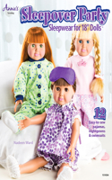 Sleepover Party: Sleepwear for 18" Dolls