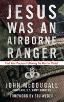 Jesus was a Airborne Ranger
