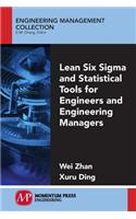 Lean Six Sigma and Statistical Tools for Engineers and Engineering Managers
