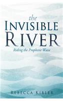 The Invisible River