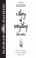 A Theory of Everything (That Matters) (Library Edition)