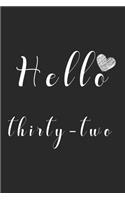 Hello thirty-two