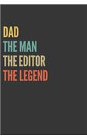 The Dad The Man The Editor The Legend Notebook: Lined Journal, 120 Pages, 6 x 9, Matte Finish, Gift For Father
