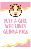 Just A Girl Who Loves Guinea Pigs