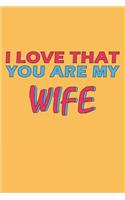 I Love That You Are My Wife