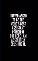I never asked to be the word's best assistant principal but here i am absolutely crushing it
