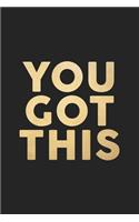 You Got This