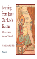 Learning from Jesus, Our Life's Teacher