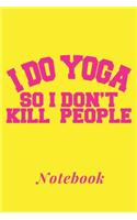 i do yoga so i don't kill people