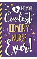 The Most Coolest Telemetry Nurse Ever!