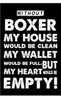 Without Boxer My House Would Be Clean