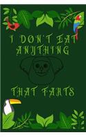 I Don't Eat Anything That Farts