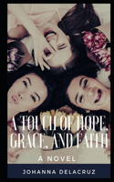 Touch Of Hope, Grace, And Faith