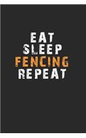 Eat Sleep Fencing Repeat Notebook