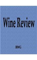 Wine Review: 50 Pages 8.5" X 11"
