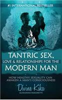 Tantric Sex, Love & Relationships For The Modern Man