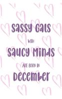 Sassy Gals with Saucy Minds are Born In December