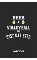 BEER + VOLLEYBALL = Best Day Ever Notebook: 6x9 inches - 110 ruled, lined pages - Greatest Alcohol Journal for the best notes, memories and drunk thoughts - Gift, Present Idea