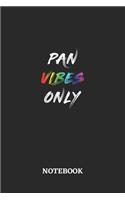 PAN VIBES ONLY Notebook