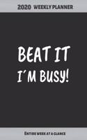 Beat It, I´m Busy!