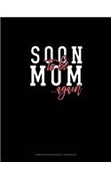 Soon To Be Mom Again: Composition Notebook: Wide Ruled(1071 Composition Notebook: Wide Ruled)