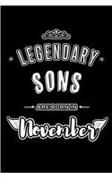 Legendary Sons are born in November: Blank Lined Journal Notebooks Diary as Appreciation, Birthday, Welcome, Farewell, Thank You, Christmas, Graduation gifts. for workers & friends. Alt