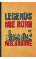 Legends Are Born in Melbourne