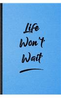 Life Won'T Wait