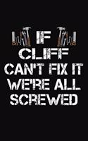 If Cliff Can't Fix It We're All Screwed: Personalized Handyman Journal - Gift Notebook