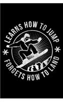 Learns How To Jump Forgets How To Land: Lined A5 Notebook for Snowboarders