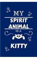 My Spirit Animal Is A Kitty