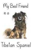 My best Friend is a Tibetan spaniel: 8" x 5" Blank lined Journal Notebook 120 College Ruled Pages