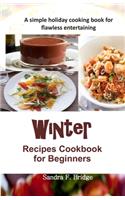WINTER RECIPES COOKBOOK for Beginners