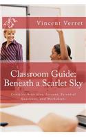 Classroom Guide: Beneath a Scarlet Sky: Contains Activities, Lessons, Essential Questions, and Worksheets