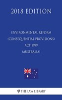 Environmental Reform (Consequential Provisions) ACT 1999 (Australia) (2018 Edition)