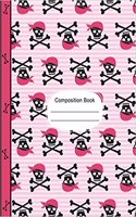 Pirate Girl Skulls and Bones Composition Notebook College Ruled Paper: 130 Lined Pages 7.44 X 9.69, Writing Journal, School Teacher, Students