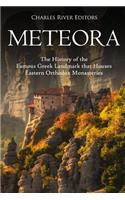 Meteora: The History of the Famous Greek Landmark that Houses Eastern Orthodox Monasteries