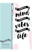 My Food Diary - Compatible With Weight Watchers - Positive Mind, Posit: Perfect Bound 155 Pages, Meal Planner, Notes, To Do - 10 Weeks Food Tracking, Beverage Tracker, Optional Exercise Plan. Size: 7in x 10in