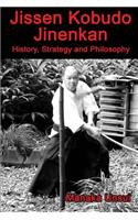 Jissen Kobudo Jinenkan: History, Strategy and Philosophy