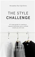 The Style Challenge: A 9-Step Guide to Creating a Capsule Wardrobe and a Curated Closet You Will Love