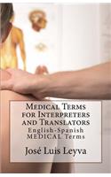 Medical Terms for Interpreters and Translators: English-Spanish Medical Terms