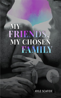 My Friends, My Chosen Family