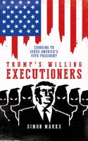 Trump's Willing Executioners